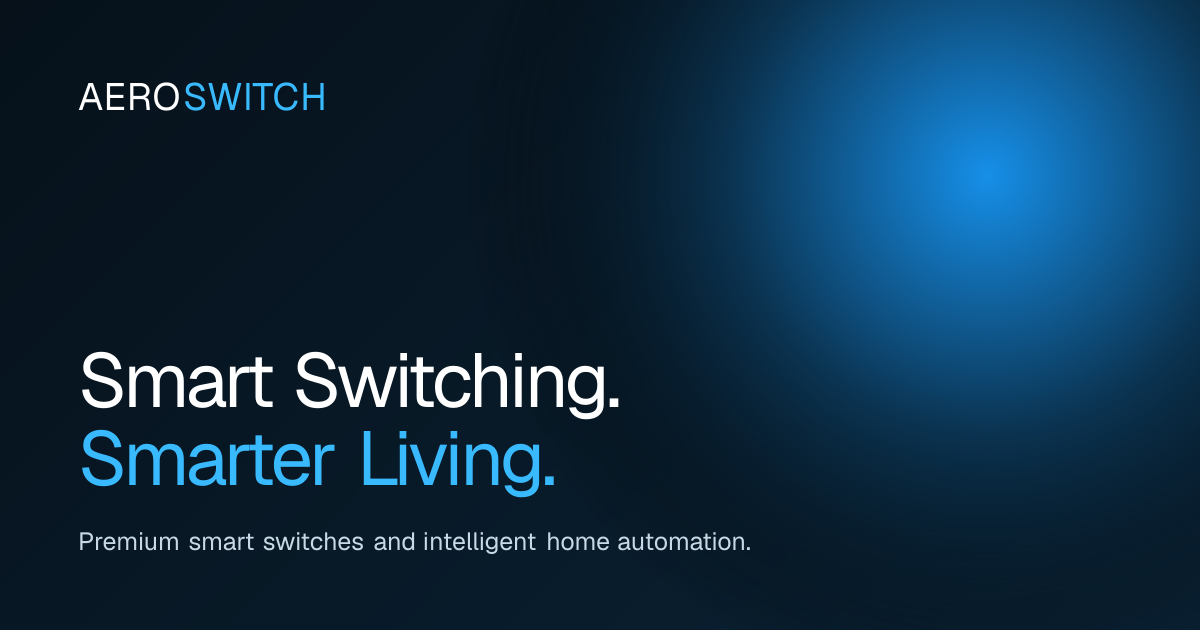 Aeroswitch | Smart Switches & Home Automation